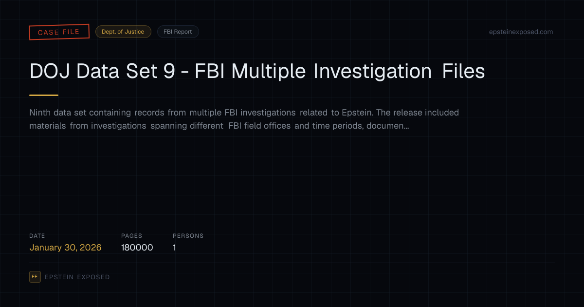 DOJ Data Set 9 - FBI Multiple Investigation Files - Epstein Files ...